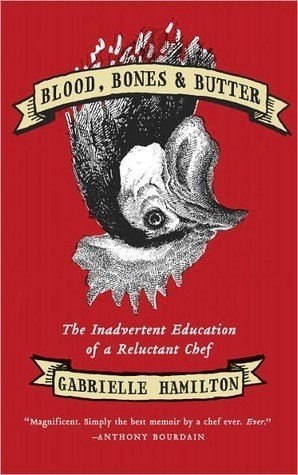 Blood, Bones and Butter - an amazing book about France and beyond